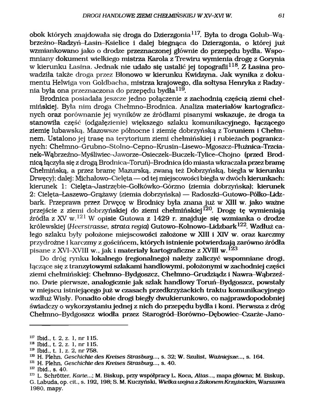 DROGI HANDLOWE ZIEMI CHEŁMIŃSKIEJ WXV-XVI W. 61 obok których znajdowała się droga do Dzierzgonia117.