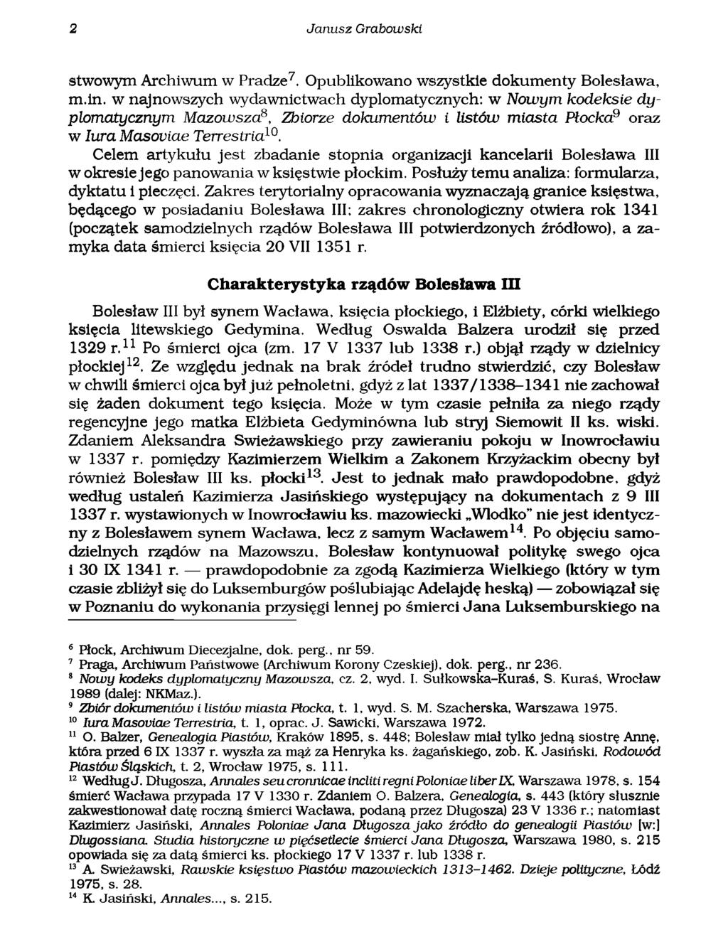2 Janusz Grabowski stwowym Archiwum w Pradze67. Opublikowano wszystkie dokumenty Bolesława, m.in.