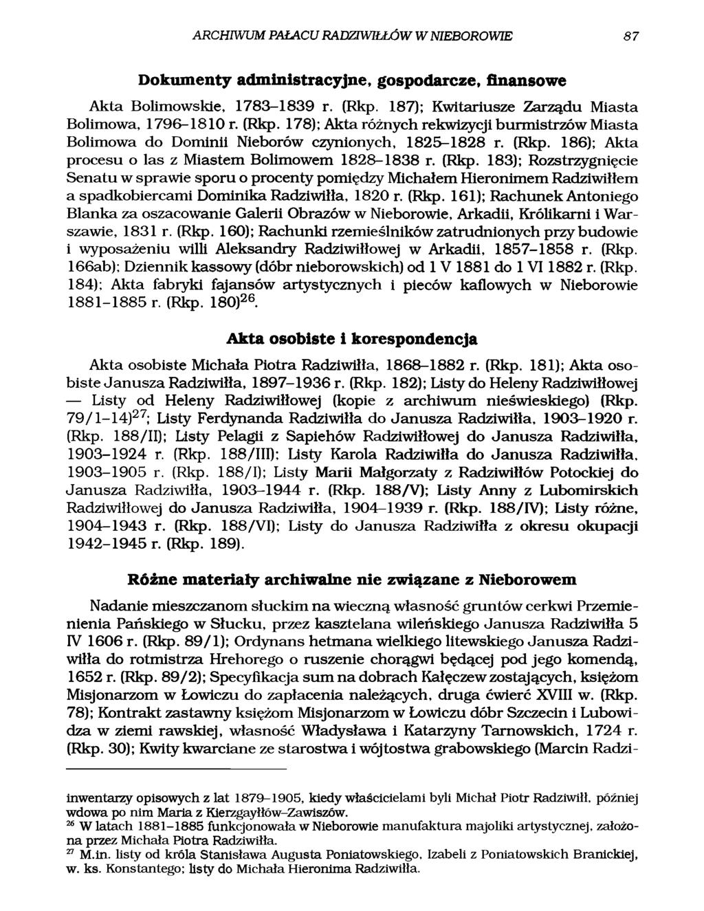 ARCHIWUM PAŁACU RADZIWIŁŁÓW W NIEBOROWIE 87 Dokumenty administracyjne, gospodarcze, finansowe Akta Bolimowskie, 1783-1839 r. (Rkp.