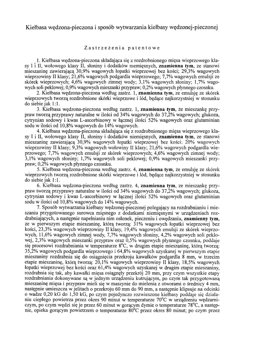 Kiełbasa wędzona-pieczona i sposób wytwarzania kiełbasy wędzonej-pieczonej Zastrzeżenia patentowe 1.