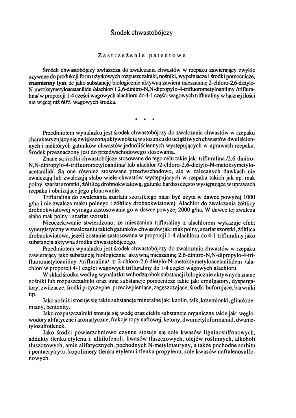 Środek chwastobójczy Zastrzeżenie patentowe Środek chwastobójczy zwłaszcza do zwalczania chwastów w rzepaku zawierający zwykle używane do produkcji form użytkowych rozpuszczalniki, nośniki,