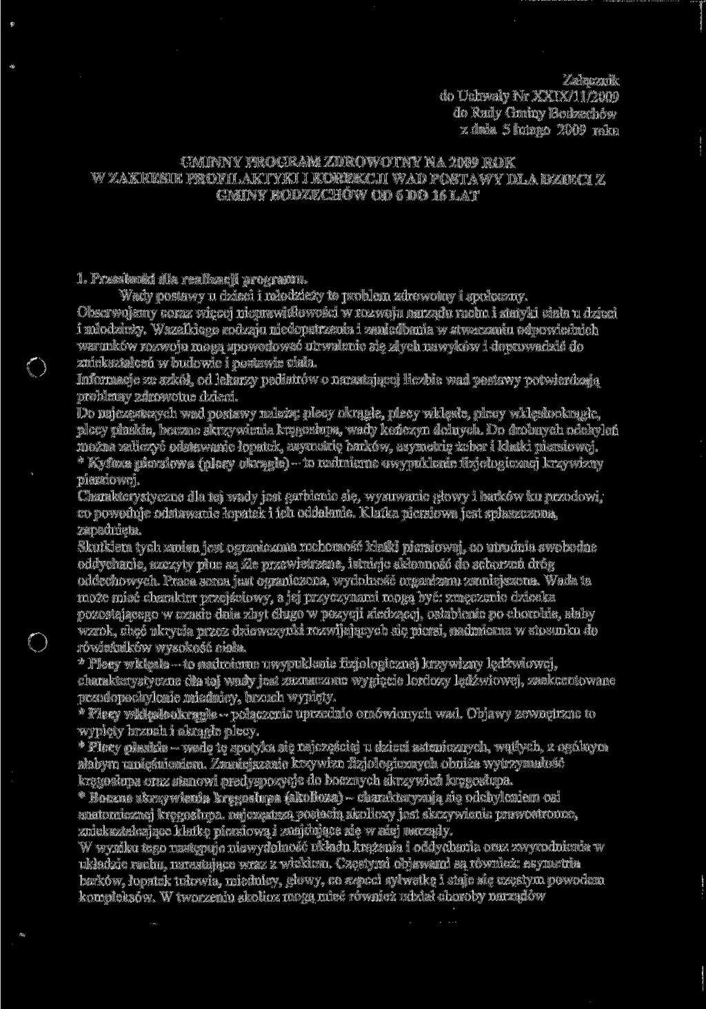 Załącznik do Uchwafy Nr XXIX/11/2009 do Rady Gminy Bodzechów z dnia 5 lutego 2009 roku GMINNY PROGRAM ZDROWOTNY NA 2009 ROK W ZAKRESIE PROFILAKTYKI I KOREKCJI WAD POSTAWY DLA DZIECI Z GMINY BODZECHÓW