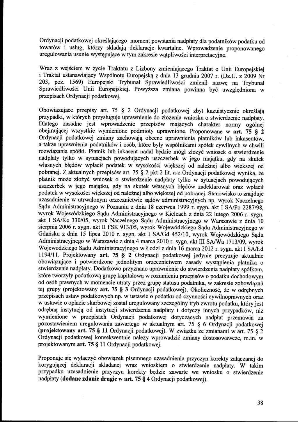 Ordynacji podatkowej określającego moment powstania nadpłaty dla podatników podatku od towarów i usług, którzy składają deklaracje kwartalne.