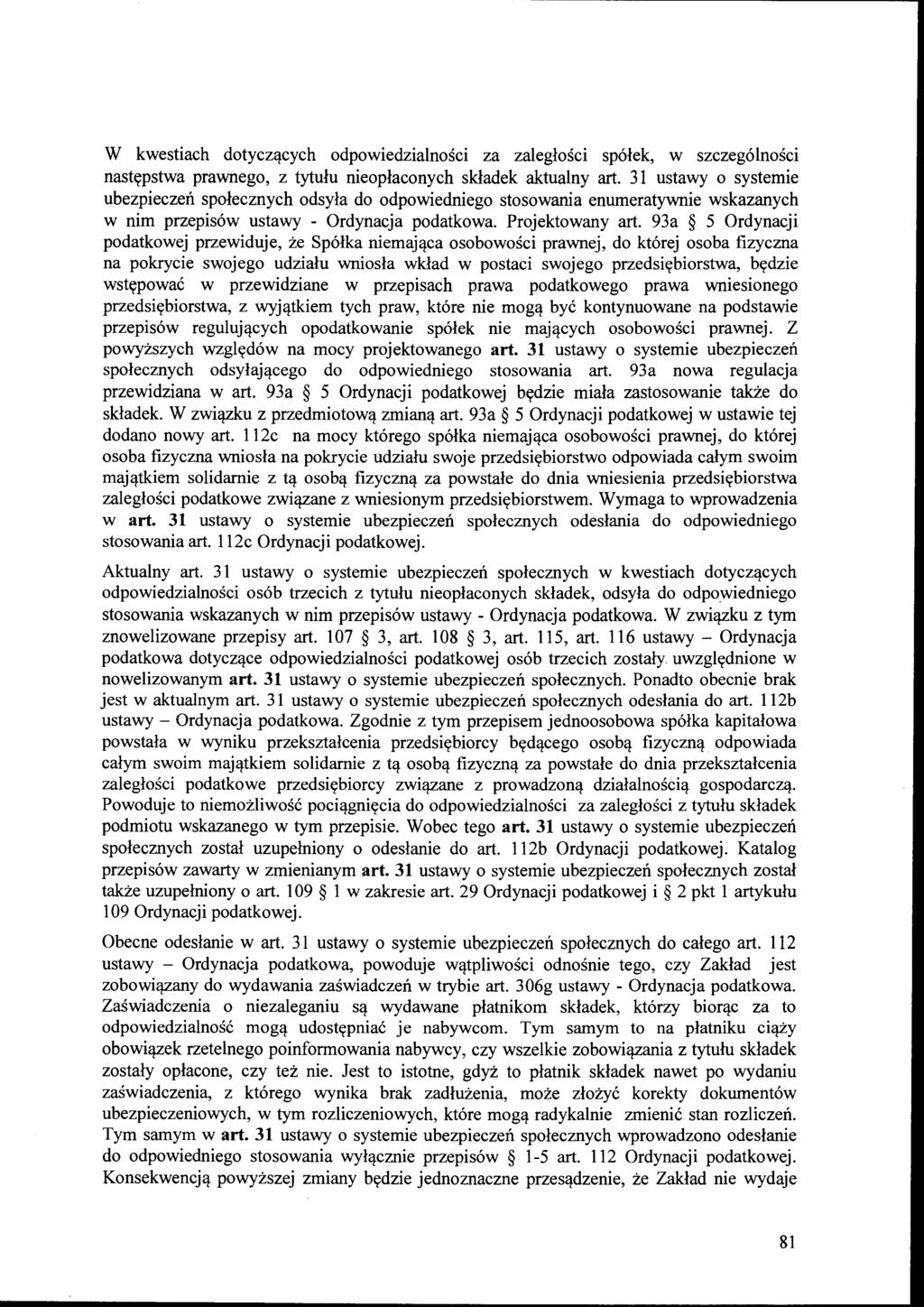 W kwestiach dotyczących odpowiedzialności za zaległości spółek, w szczególności następstwa prawnego, z tytułu nieopłaconych składek aktualny art.