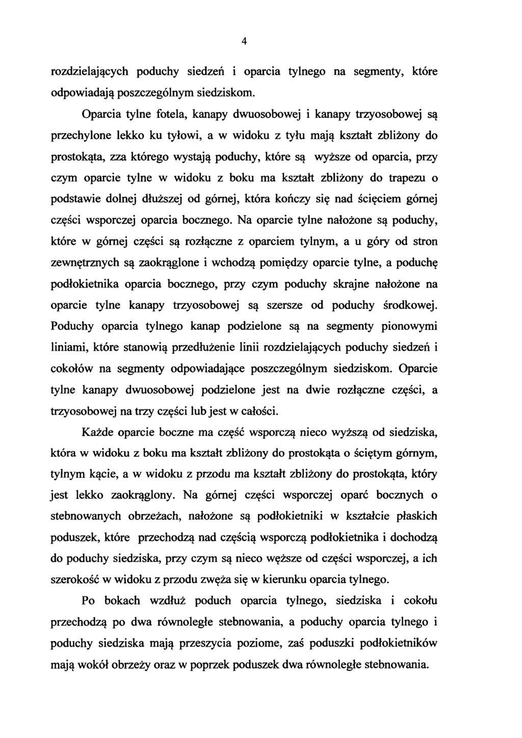 4 rozdzielających poduchy siedzeń i oparcia tylnego na segmenty, które odpowiadają poszczególnym siedziskom.