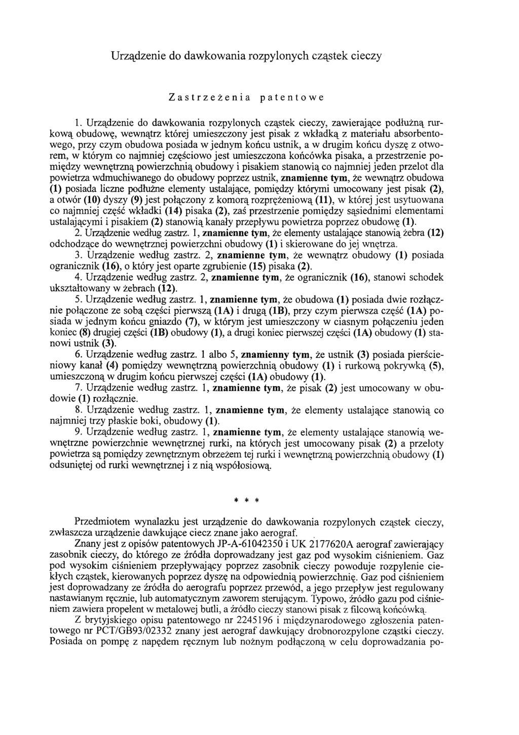 Urządzenie do dawkowania rozpylonych cząstek cieczy Zastrzeżenia patentowe 1.