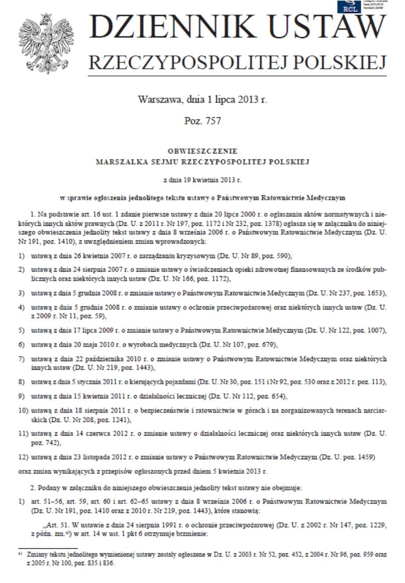 System Państwowego Ratownictwa Medycznego Ustawa z dnia 8 września 26 r. o Państwowym Ratownictwie Medycznym (Dz. U. 23 poz.