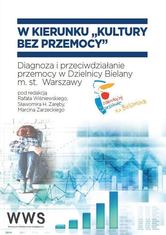 KULTURA BEZ PRZEMOCY W kierunku «kultury bez przemocy». Diagnoza i przeciwdziałanie przemocy w Dzielnicy Bielany m. st. Warszawy pod red. Rafała Wiśniewskiego, Sławomira H.