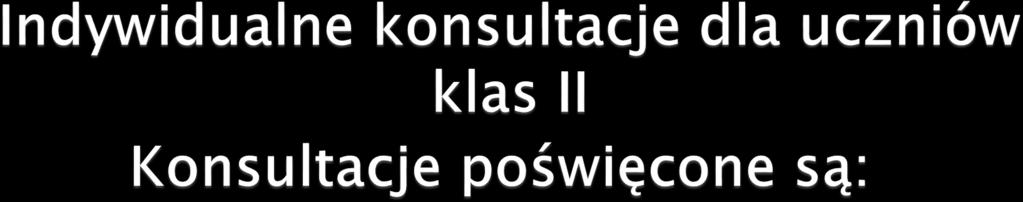 1. Poznaniu przez uczniów: a) regionalnego rynku pracy, b) specyfiki wybranej grupy zawodowej, c) obszarów własnych zainteresowań, d) własnych predyspozycji zawodowych,