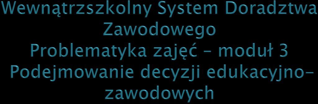 Klasa 3 Planowanie i podejmowanie decyzji. Trendy na rynku pracy. Decyzje zawodowe.