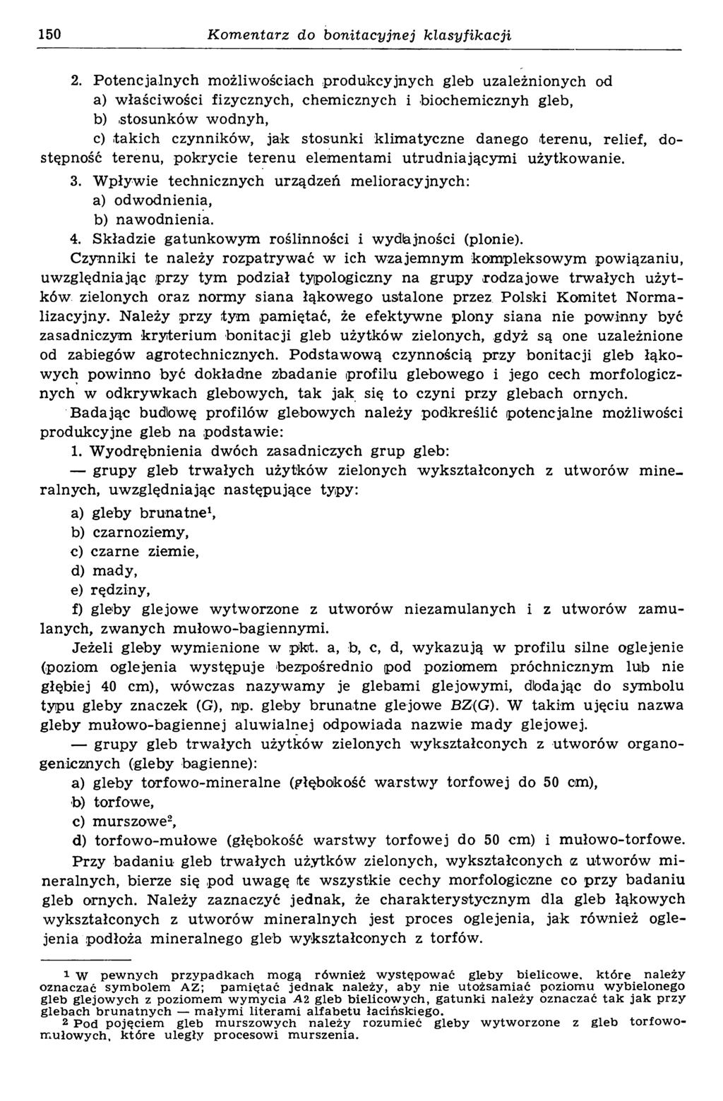 150 Komentarz do bonitacyjnej klasyfikacji 2. Potencjalnych możliwościach produkcyjnych gleb uzależnionych od a) właściw ości fizycznych, chemicznych i biochemicznyh gleb, b).