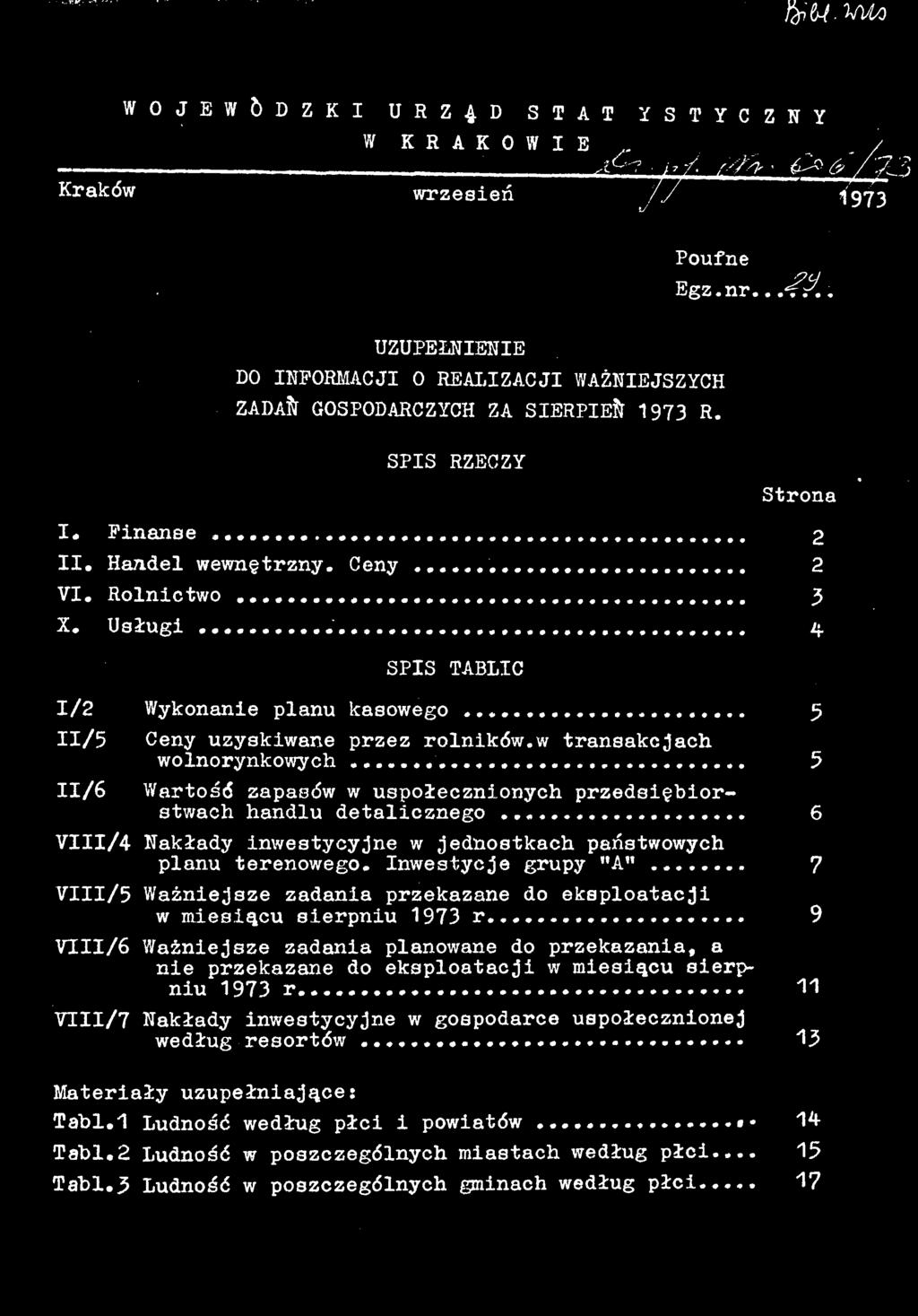 .. 7 VIII/5 Ważniejsze zadania przekazane do eksploatacji w miesiącu sierpniu 1973 r.