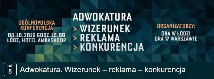 Komisja Integracji Środowiskowej, Kultury i Sportu ORA Kraków Adwokatura - Wizerunek reklama konkurencja - Ogólnopolska Konferencja, 8 października 2016 r.