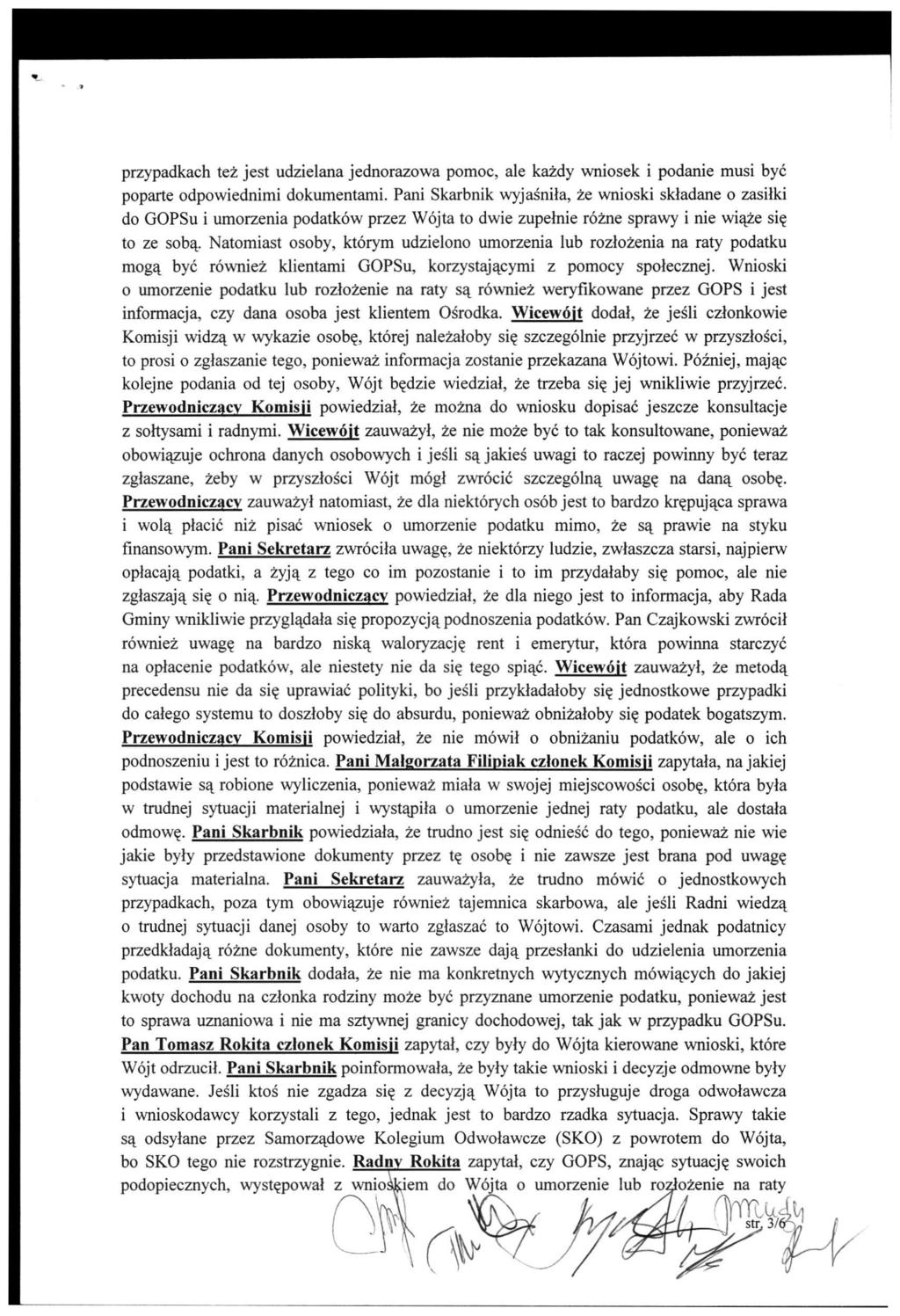 przypadkach też jest udzielana jednorazowa pomoc, ale każdy wniosek i podanie musi być poparte odpowiednimi dokumentami.