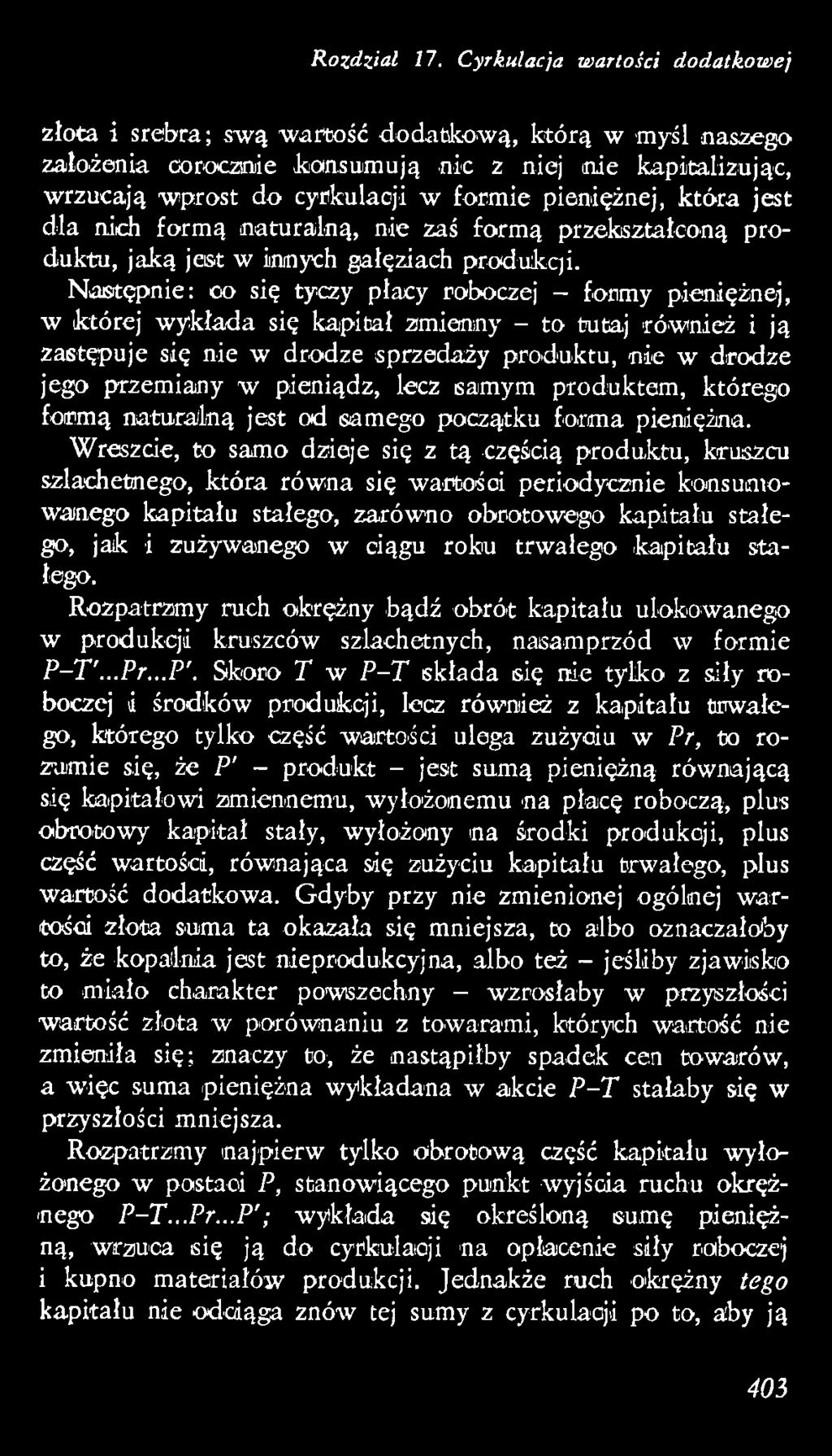 pieniądz, lecz samym produktem, którego formą naturalną jest od samego początku forma pieniężna.