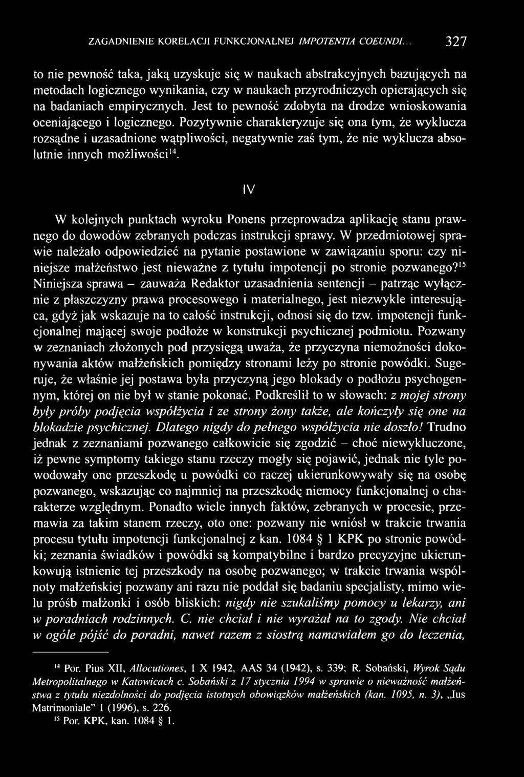 Jest to pewność zdobyta na drodze wnioskowania oceniającego i logicznego.