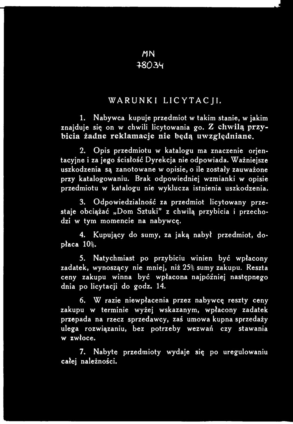 Brak odpowiedniej wzmianki w opisie przedmiotu w katalogu nie wyklucza istnienia uszkodzenia. 3.