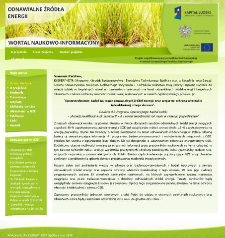 Szkolenia nt. ochrony własności intelektualnej 4-dniowe szkolenia nt. ochrony własności intelektualnej z zakresu OZE. Szkolenia są przeznaczone dla 60 pracowników jednostek naukowych.