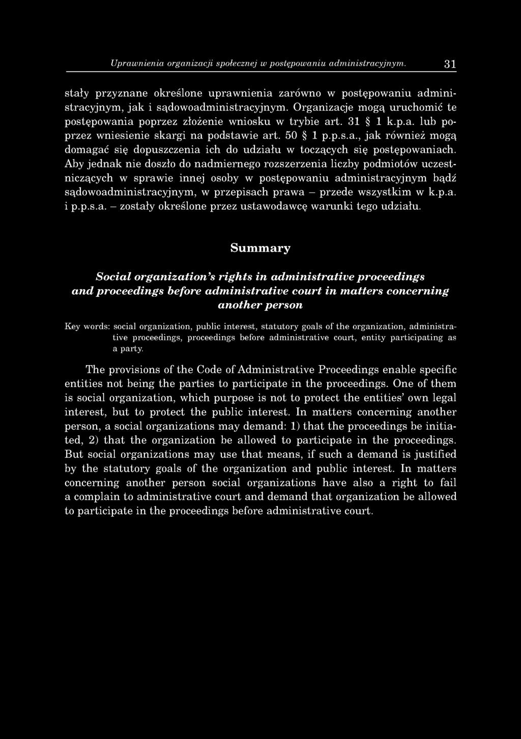 Uprawnienia organizacji społecznej w postępowaniu administracyjnym. 31 stały przyznane określone u praw nienia zarówno w postępow aniu adm inistracyjnym, ja k i sądow oadm inistracyjnym.