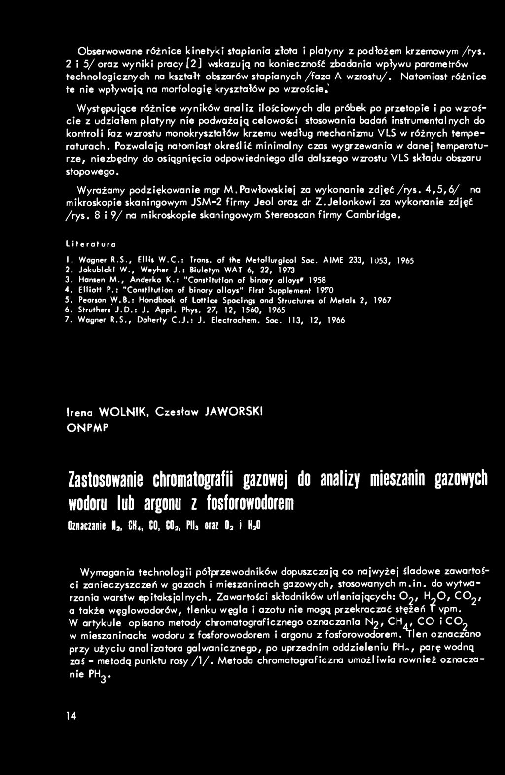 Natomiast różnice te nie wpływają na morfologię kryształów po wzroscie.