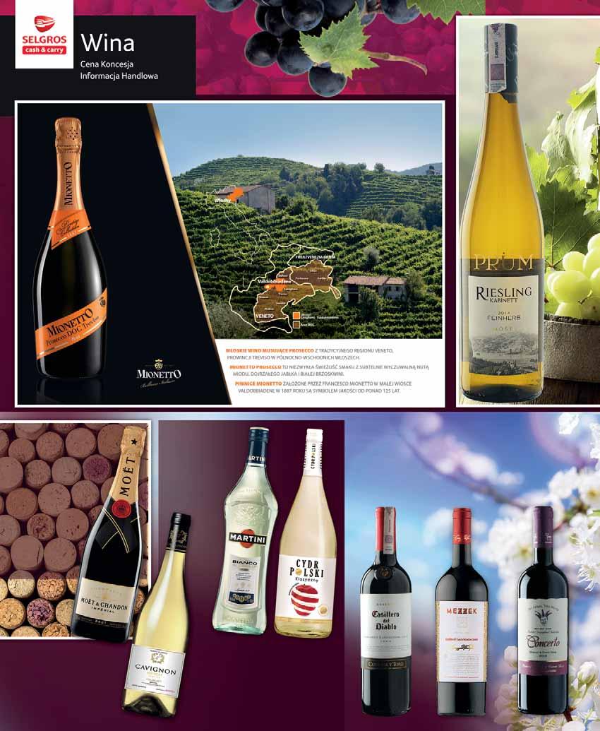 6 butelek poj. 200 ml MOSEL 750 ML białe półwytrawne po kraj pochodzenia: Niemcy 34153205 19 99 z VAT 24.59 MIONETTO PROSECCO 750 ML białe wytrawne po 200 ml w cenie: 6.99, z VAT 8.