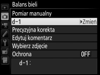 A Wybieranie wartości pomiaru balansu bieli z pamięci Wyróżnij bieżącą pozycję pamięci balansu bieli (d-1 d-6), i naciskaj 2, aby wybrać inną pozycję.