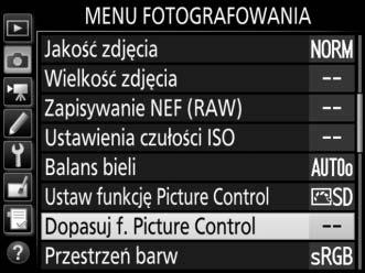 Tworzenie osobistych ustawień Picture Control Ustawienia Picture Control zapisane fabrycznie w aparacie