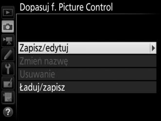 Picture Control. Wyróżnij Dopasuj f. Picture Control w menu fotografowania i naciśnij 2.