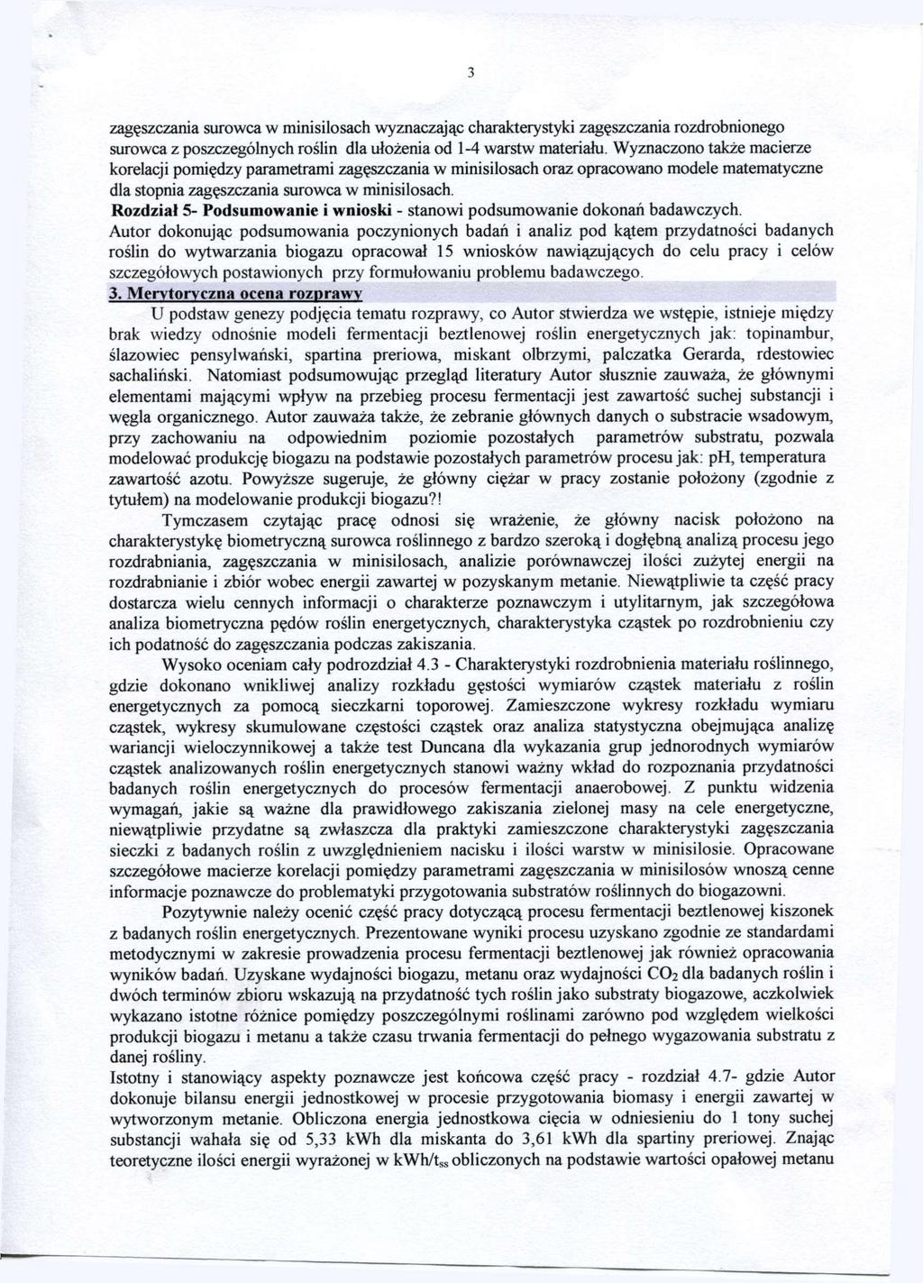 3 zageszczania surowca w minisilosach wyznaczajac charakterystyki zageszczania rozdrobnionego surowca z poszczegolnych roslin dla ulozenia od 1-4 warstw materialu.