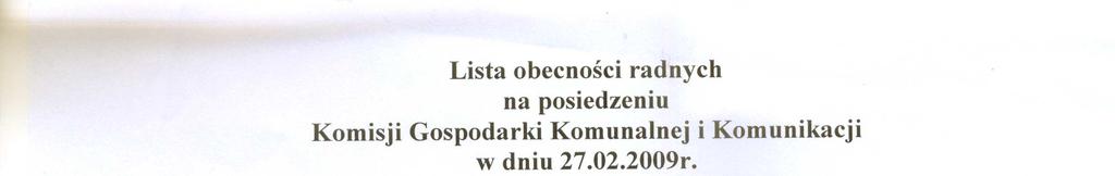 wniosek został przyjęty ( treść wniosku stanowi załącznik numer 14 do protokołu). Radny A. Chęciński stwierdził, Ŝe jest zdegustowany brakiem prezydenta lub jego zastępcy na posiedzeniu.