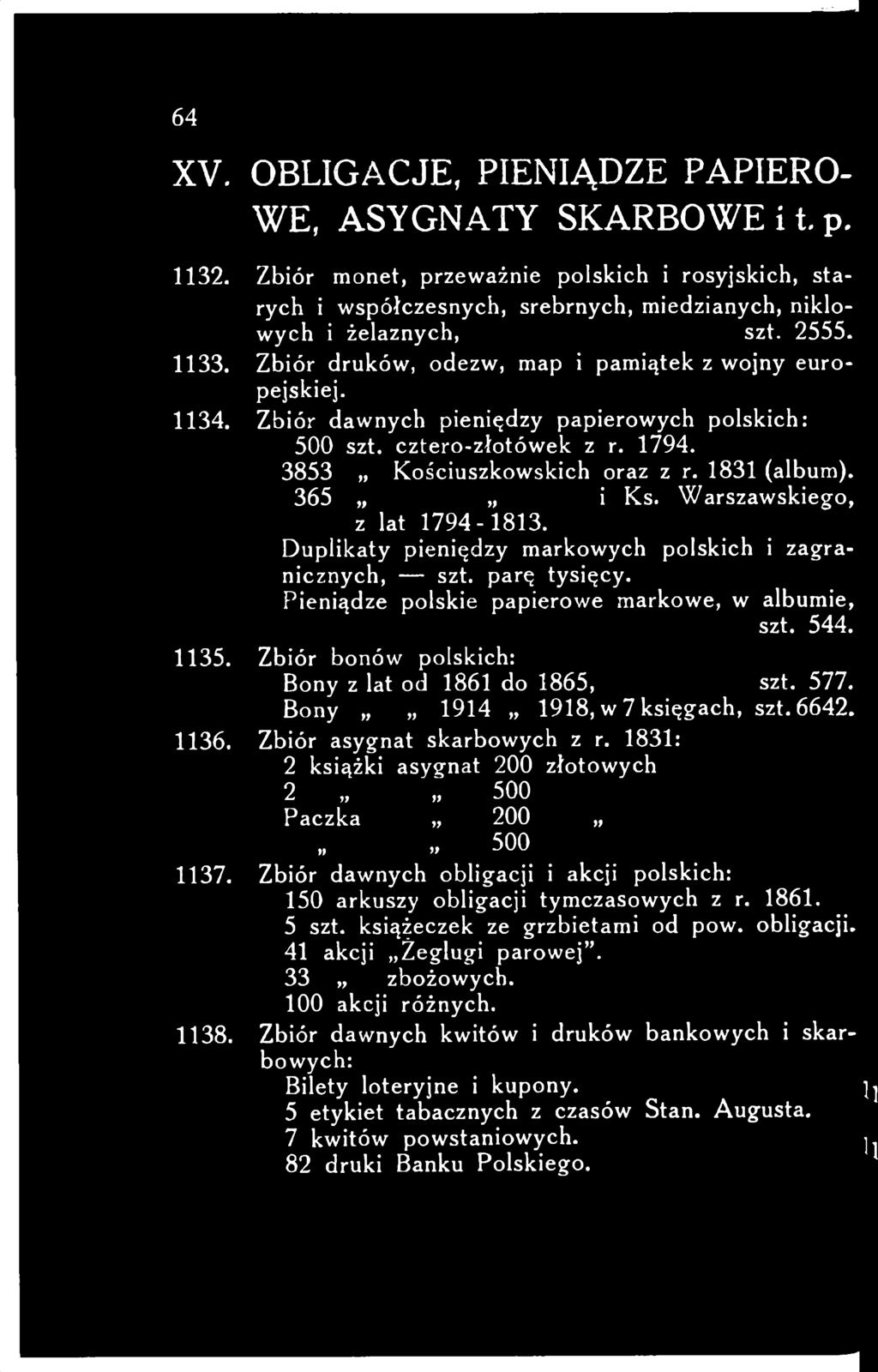 Zbiór dawnych pieniędzy papierowych polskich: 500 szt. cztero-złotówek z r. 1794. 3853 Kościuszkowskich oraz z r. 1831 (album). 365 i Ks. Warszawskiego, z lat 1794-1813.