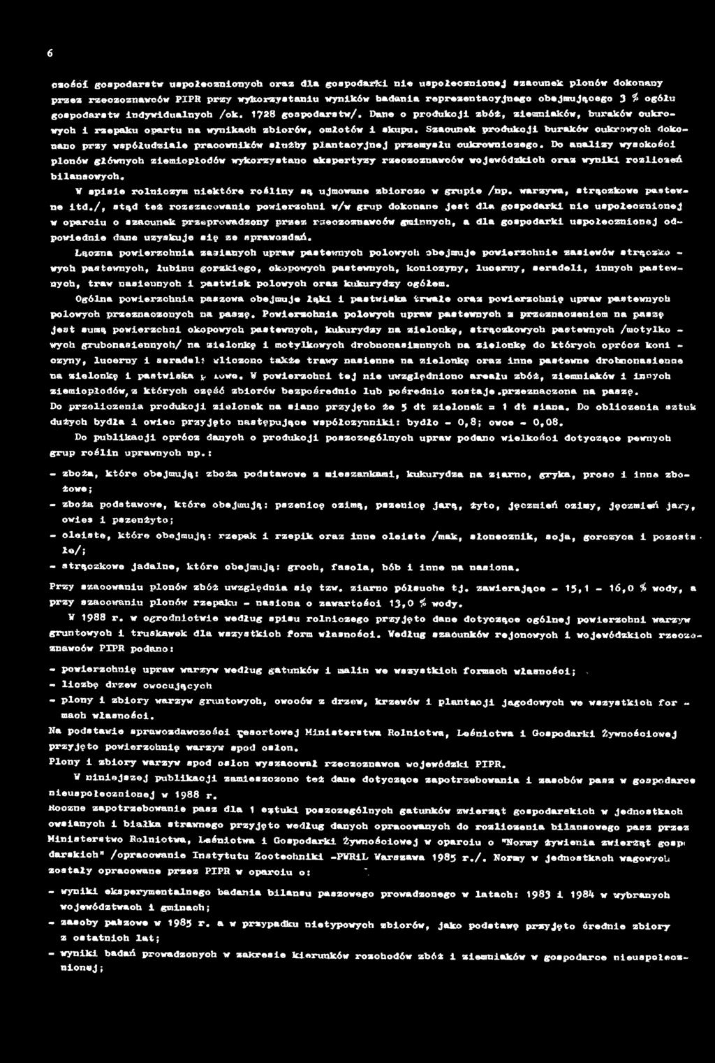 Szacunek produkcji buraków cukrowych dokonano przy współudziale pracowników słożby plantacyjnej przemysłu cukrowniczego.
