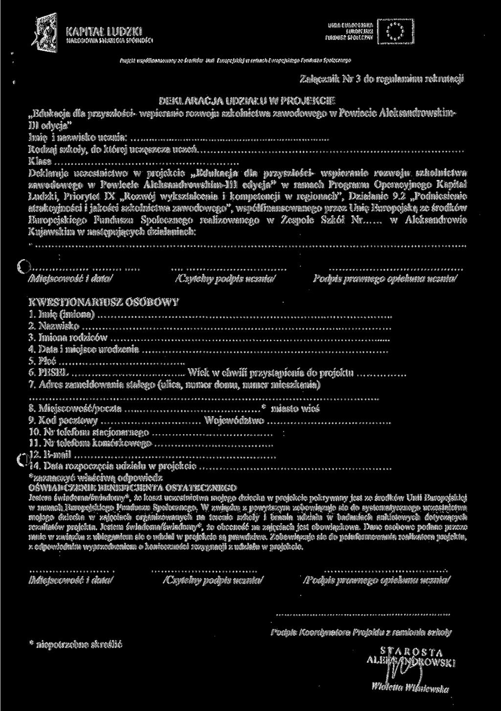 Pro}ekt nspółfinanscrtany ze śroóków Urw Europejskie) w ramach Europejskiego Funduszu Społecznego Załącznik Nr 3 do regulaminu rekrutacji DEKLARACJA UDZIAŁU W PROJEKCIE Edukacja dla przyszłości-