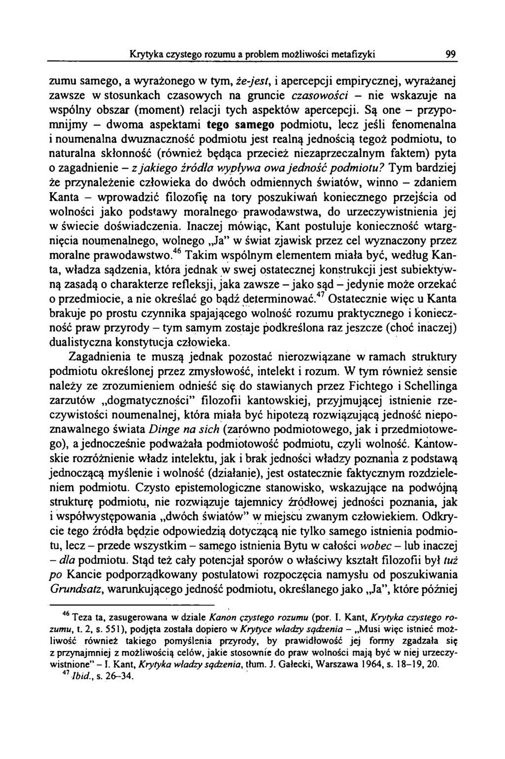 zumu samego, a wyrażonego w tym, że-jest, i apercepcji empirycznej, wyrażanej zawsze w stosunkach czasowych na gruncie czasowości - nie wskazuje na wspólny obszar (moment) relacji tych aspektów
