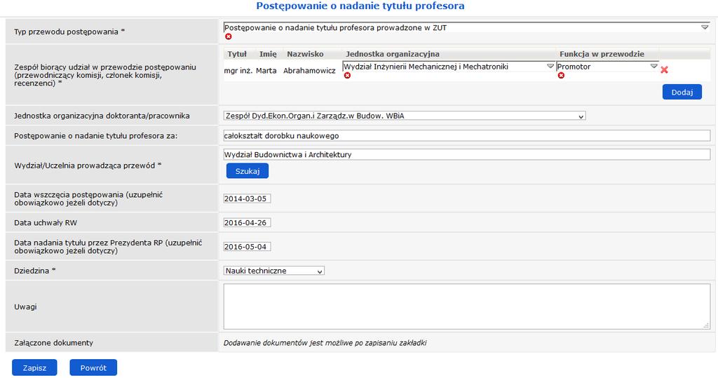 Po uzupełnieniu niezbędnych danych należy zapisać formularz za pomocą przycisku Zapisz - pozycja trafi na listę postępowań habilitacyjnych. 7.1.3.