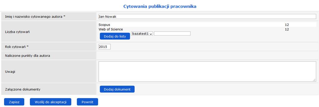 - Uwagi pole tekstowe uzupełniane ręcznie - Załączone dokumenty dokumenty dołączone do publikacji. Szczegóły dotyczące dodawania dokumentów zostały opisane w punkcie 6.1.