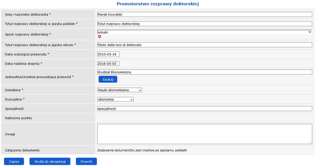 - Dyscyplina wybór z listy rozwijalnej - Specjalność pole uzupełniane ręcznie - Naliczone punkty - liczba punktów przydzielonych pracownikowi za promotorstwo, wartość w polu pojawi się po