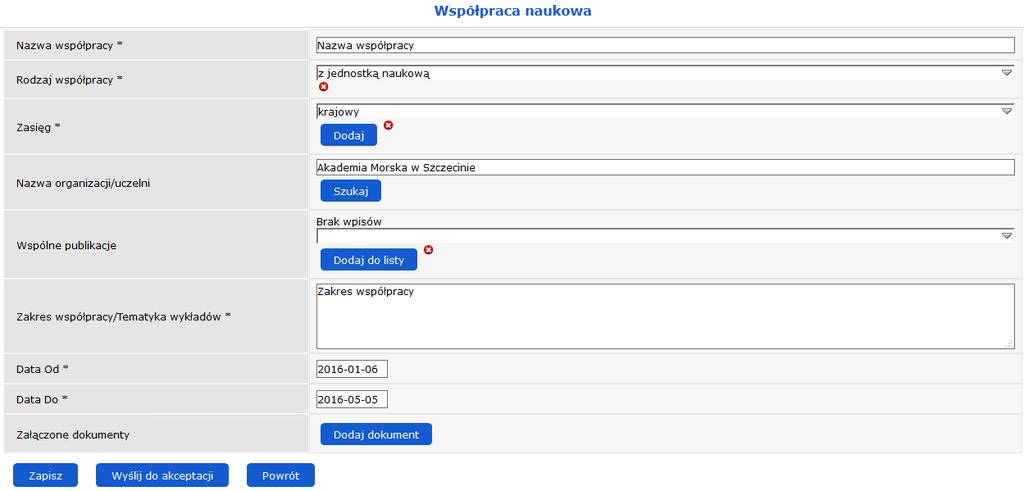 - Data Od wybór z kalendarza - Data Do wybór z kalendarza - Załączone dokumenty dokumenty dołączone do formularza Po uzupełnieniu niezbędnych danych należy zapisać formularz za pomocą przycisku