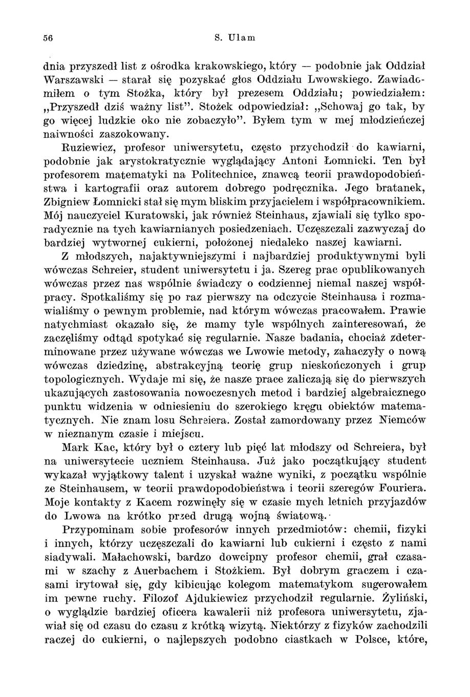 56 S. Ulam dnia przyszedł list z ośrodka krakowskiego, który - podobnie jak Oddział Warszawski - starał się pozyskać głos Oddziału Lwowskiego. Zawiadc.