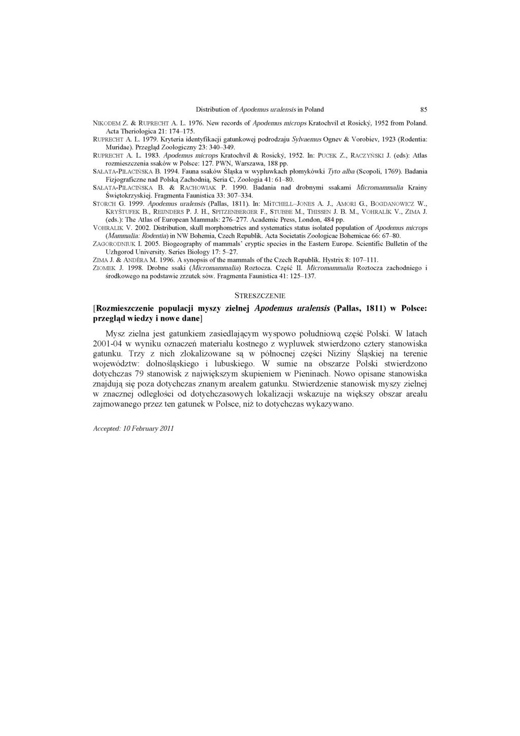 Distribution of Apodemus uralensis in Poland 85 NIKODEM Z. & R u p re c h t A. L. 1976. New records of Apodemus microps Kratochvil et Rosicky, 1952 from Poland. Acta Theriologica 21: 174-175.