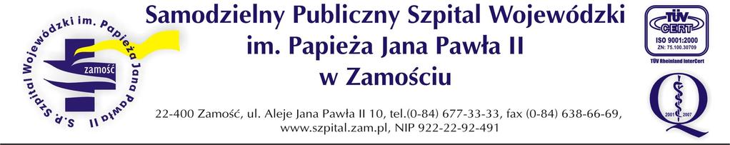 Zamość dnia 3 stycznia 2008 r. AZP 3320/108/ /07 Dotyczy : ul. Aleje Jana Pawła II 10, stosownie do art. 92 ust. 1 ustawy z dnia 29 stycznia 2004 r.