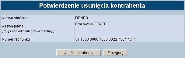 Zrezygnuj wycofanie się z wprowadzonych zmian Usuń usunięcie danych kontrahenta z listy.