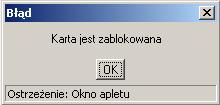 OBLOKOWANIE KARTY W sytuacji, gdy podczas rejestracji w systemie Użytkownik poda błędny numer PIN wyświetlony zostanie