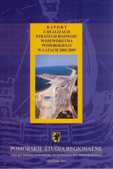 Punkt wyjścia Raport z realizacji Strategii 2005-2009 KLUCZOWE WYZWANIA POMORZA 2020 pogłębiający się deficyt zasobów pracy wciąż zbyt słaba podatność na innowacje świadoma otwartość na inwestorów