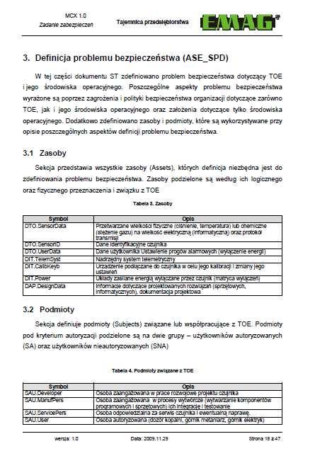 Definicja problemu bezpieczeństwa SECURITY TARGET WPROWADZENIE DO ST threats identyfikacja zagrożeń TOE i jego