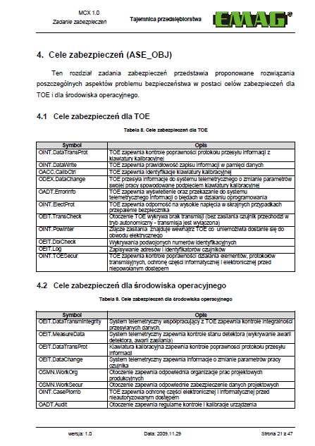 Cele zabezpieczeń SECURITY TARGET WPROWADZENIE DO ST DEKLARACJE ZGODNOŚCI DEFINICJA PROBLEMU BEZPIECZEŃSTWA CELE