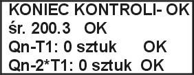 - dla twaru zminnej tarze pcja Puste - Pełne Napisy na wyświetlaczu LCD Znaczenie napisów I linia - NAZWA TOWARU II linia - ILOŚĆ POMIARÓW DO ZAKOŃCZENIA KONTROLI LUB OPIS CO W DANYM MOMENCIE MA BYĆ