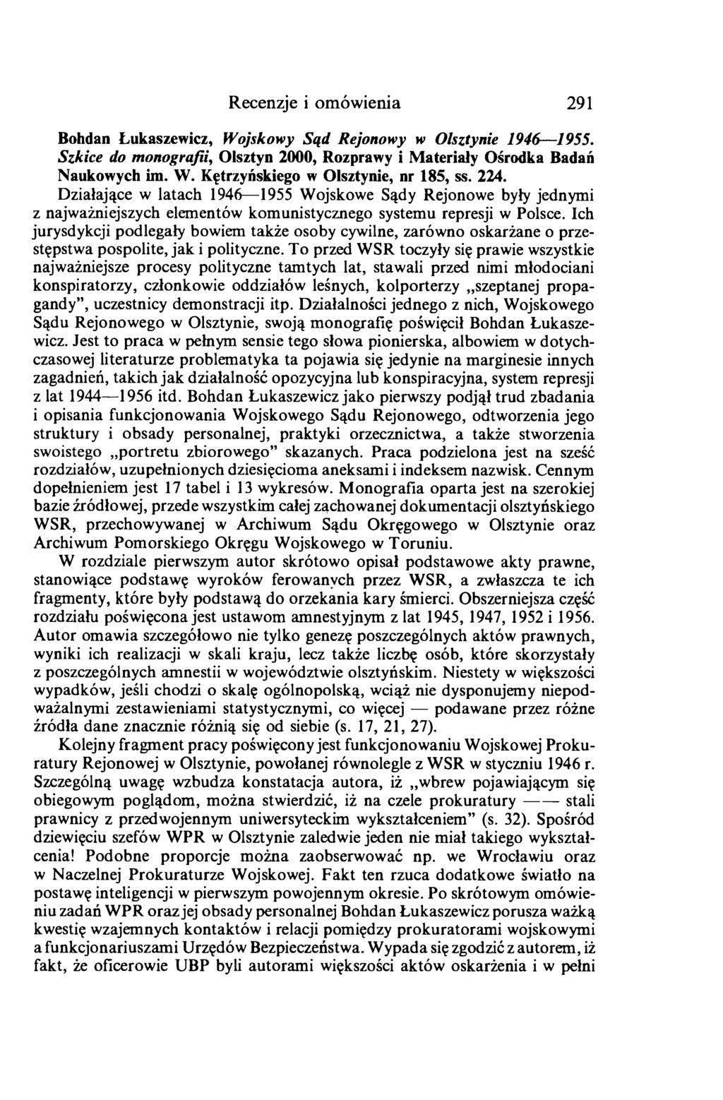 Recenzje i omówienia 291 Bohdan Łukaszewicz, W ojskowy S ąd Rejonowy w Olsztynie 1946 1955. Szkice do monografii, Olsztyn 2000, Rozprawy i Materiały Ośrodka Badań Naukowych im. W. Kętrzyńskiego w Olsztynie, nr 185, ss.