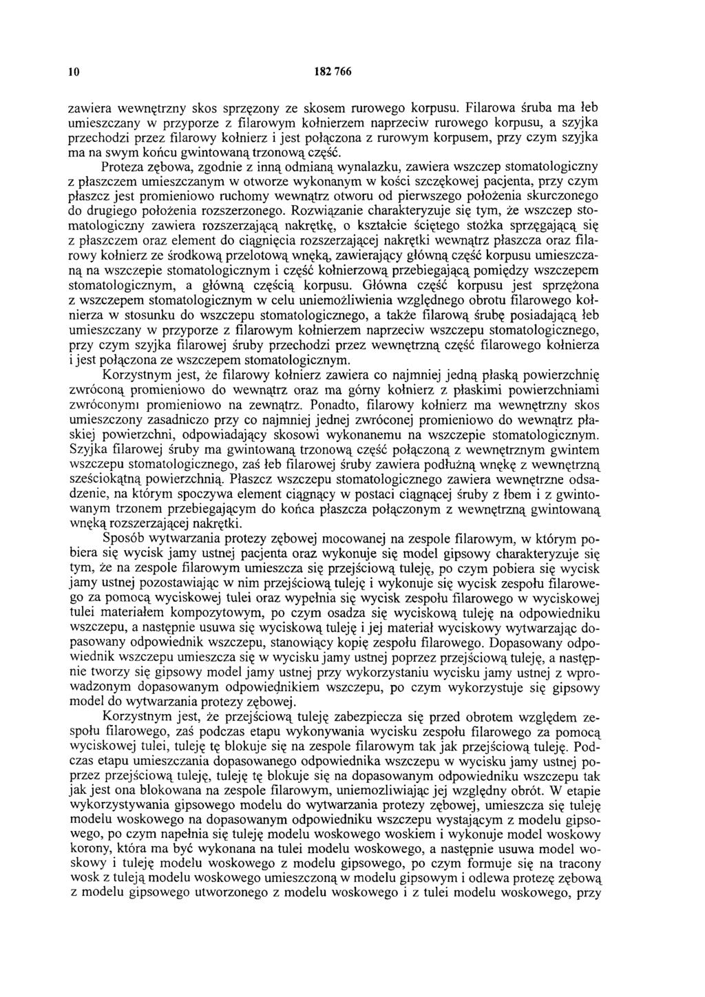 10 182 766 zawiera wewnętrzny skos sprzęzony ze skosem rurowego korpusu.