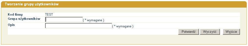 Na ekranie pojawi się następujący formularz: W pola Grupa UŜytkowników wpisujemy nazwę grupy, którą chcemy stworzyć